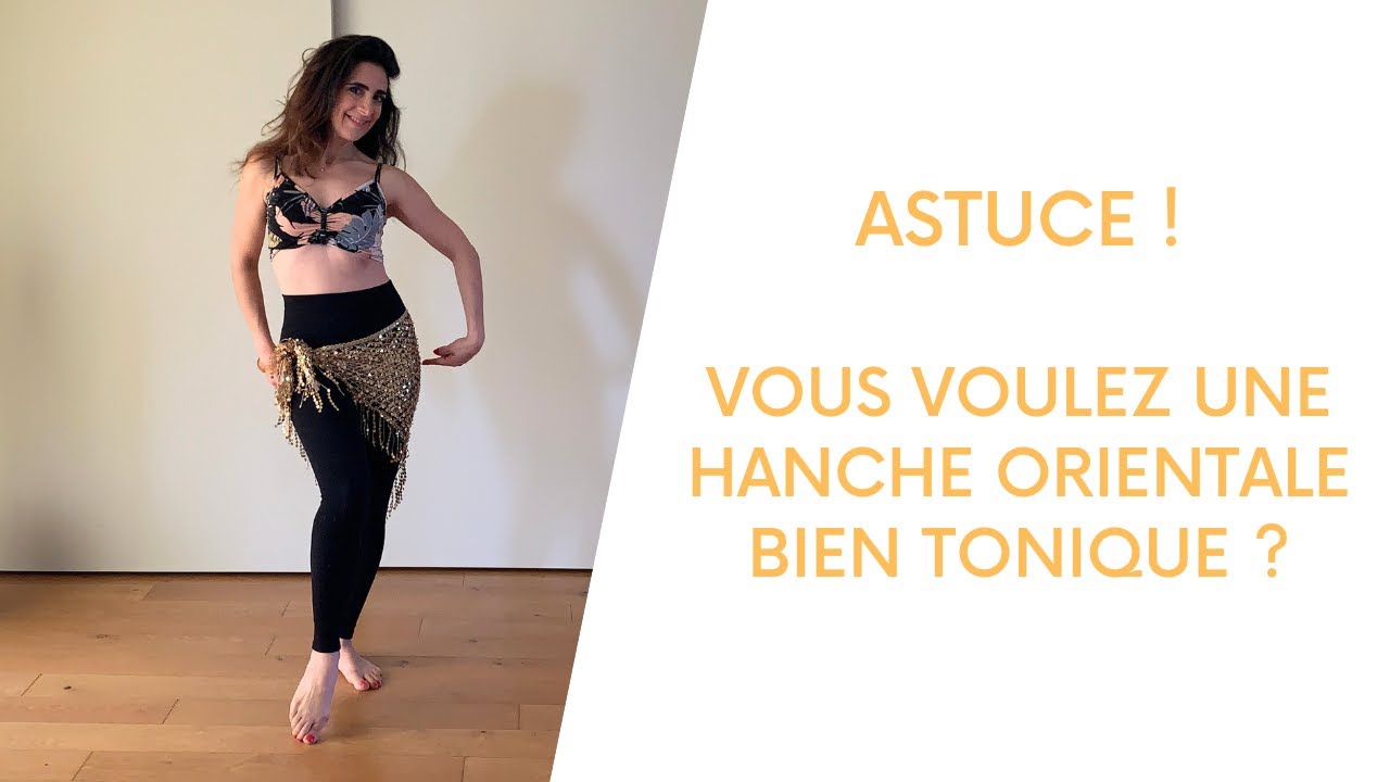 Avoir un joli bassin puissant en Danse Orientale - Mouvement de base de la Hanche Orientale !