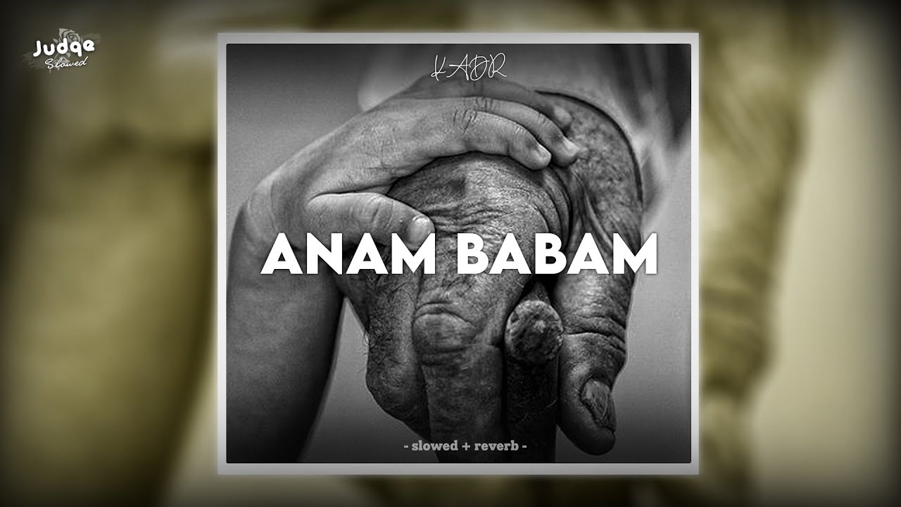 Kadr - Anam Babam (𝙨𝙡𝙤𝙬𝙚𝙙 + 𝙧𝙚𝙫𝙚𝙧𝙗)