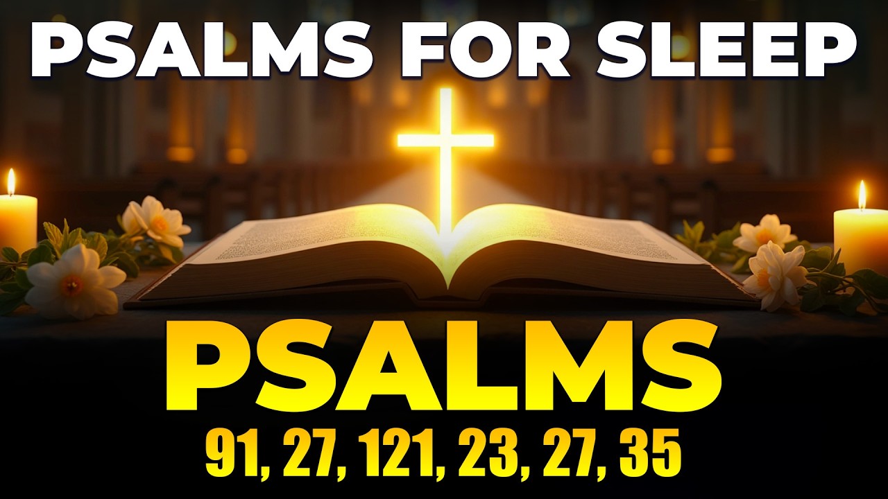 Psalms for Sleep - Psalms 91, 27, 121, 23, 27, 35 | Strong Prayer Against Witchcraft and Evil Forces