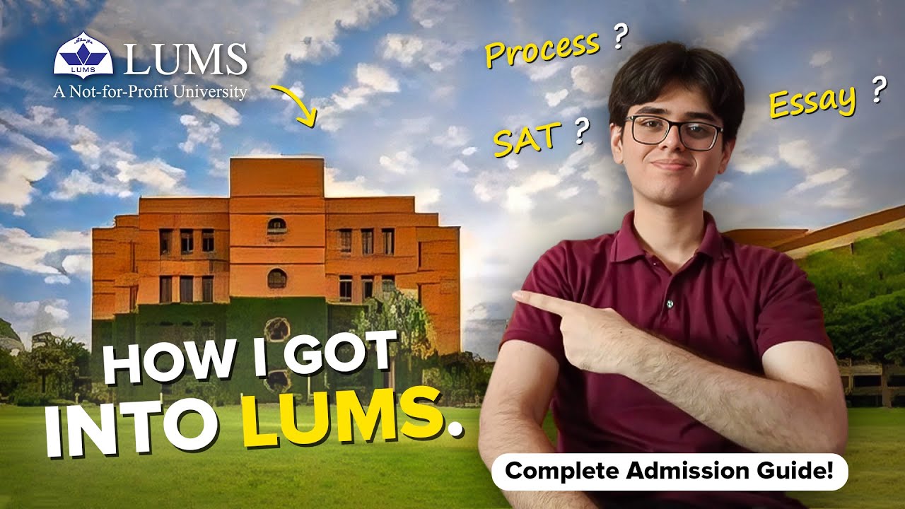 How to Get Into LUMS | SAT | Requirements | Tips (FULL Guide)