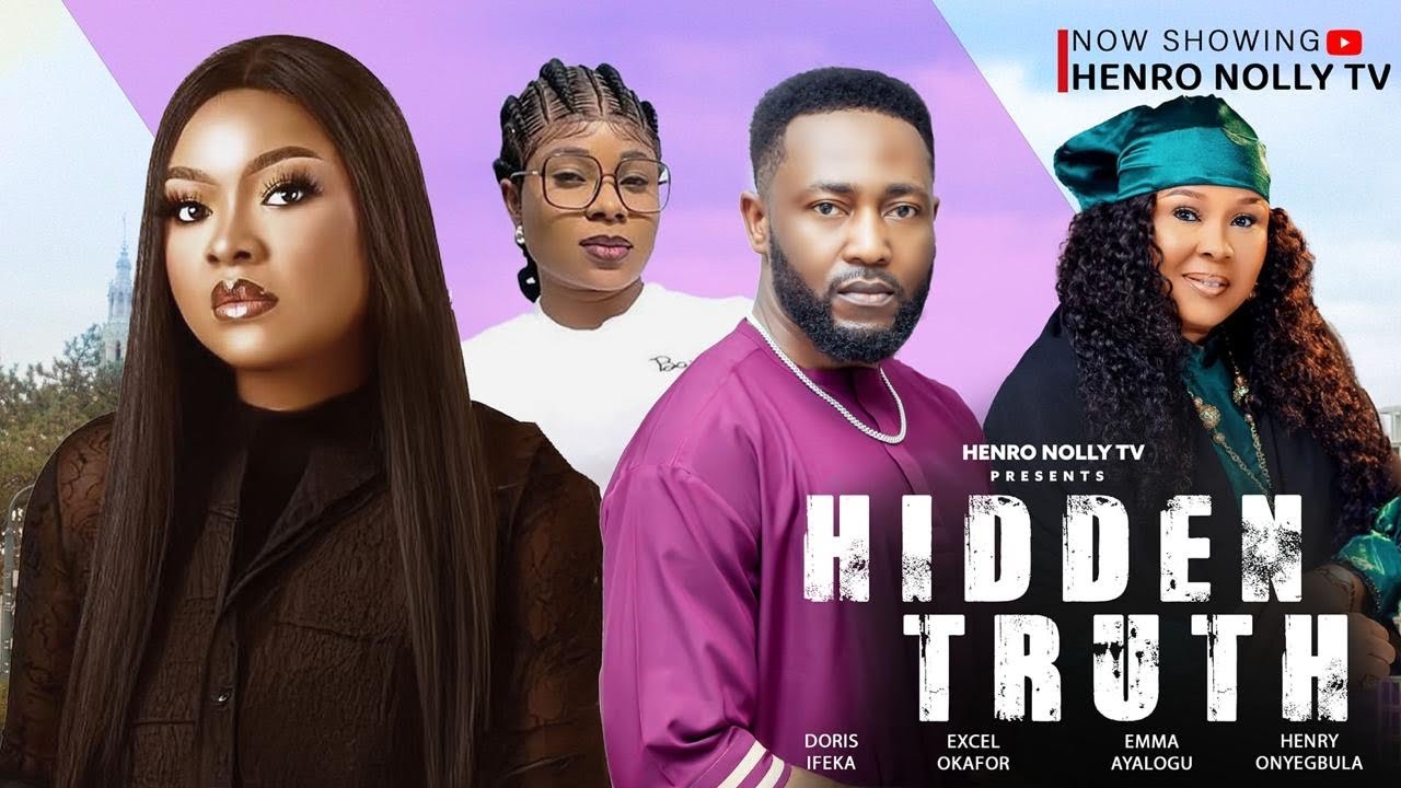 HIDDEN TRUTH - DORIS IFEKA, HENRY ONYEGBULA, EXCEL OKAFOR, latest 2025 nigerian movie