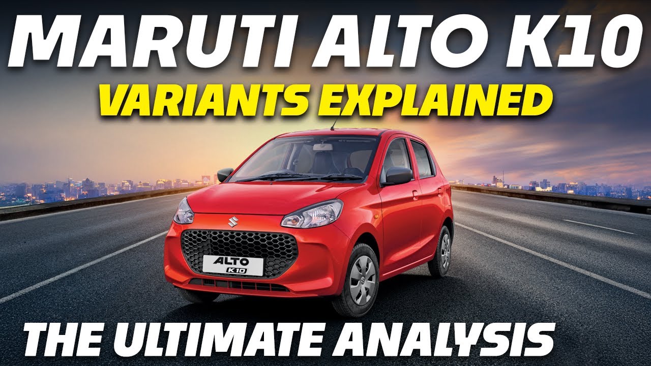 Maruti Suzuki Alto K10 Variants Explained | STD(O), LXI(O), VXI(O), VXI+(O)| The Ultimate Analysis