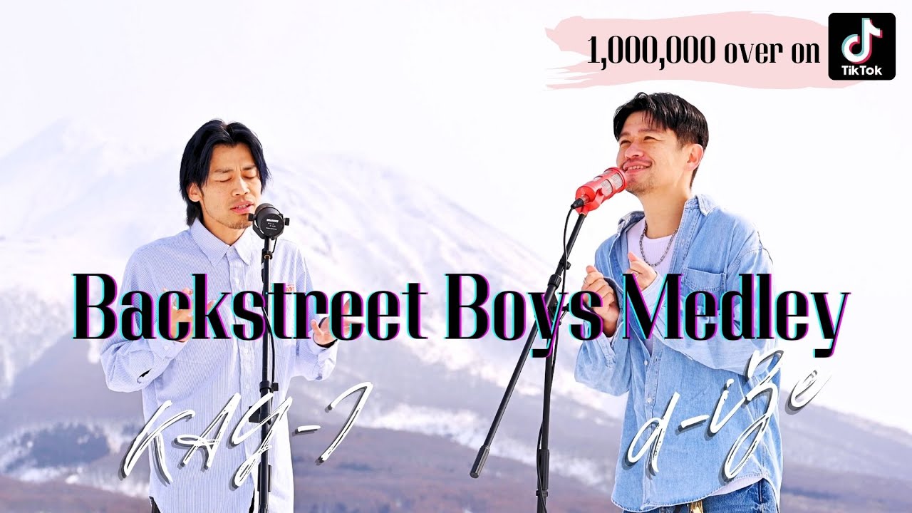 【1M OVER on TikTok】Backstreet Boys Medley ／KAY-I × d-iZe【TikTokで100万回再生】
