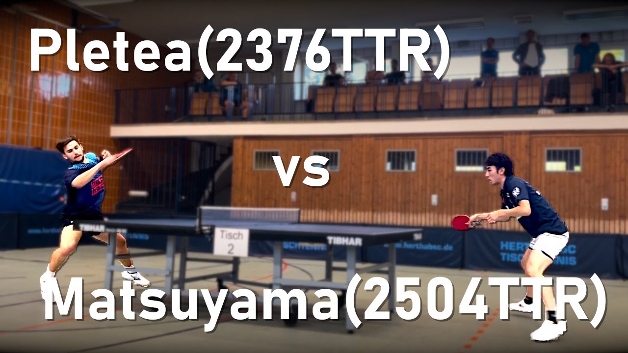💥Ex-TTBL-Spieler gnadenlos zerlegt! | Pletea(2376TTR) vs Matsuyama(2504TTR) | 2.Bundesliga