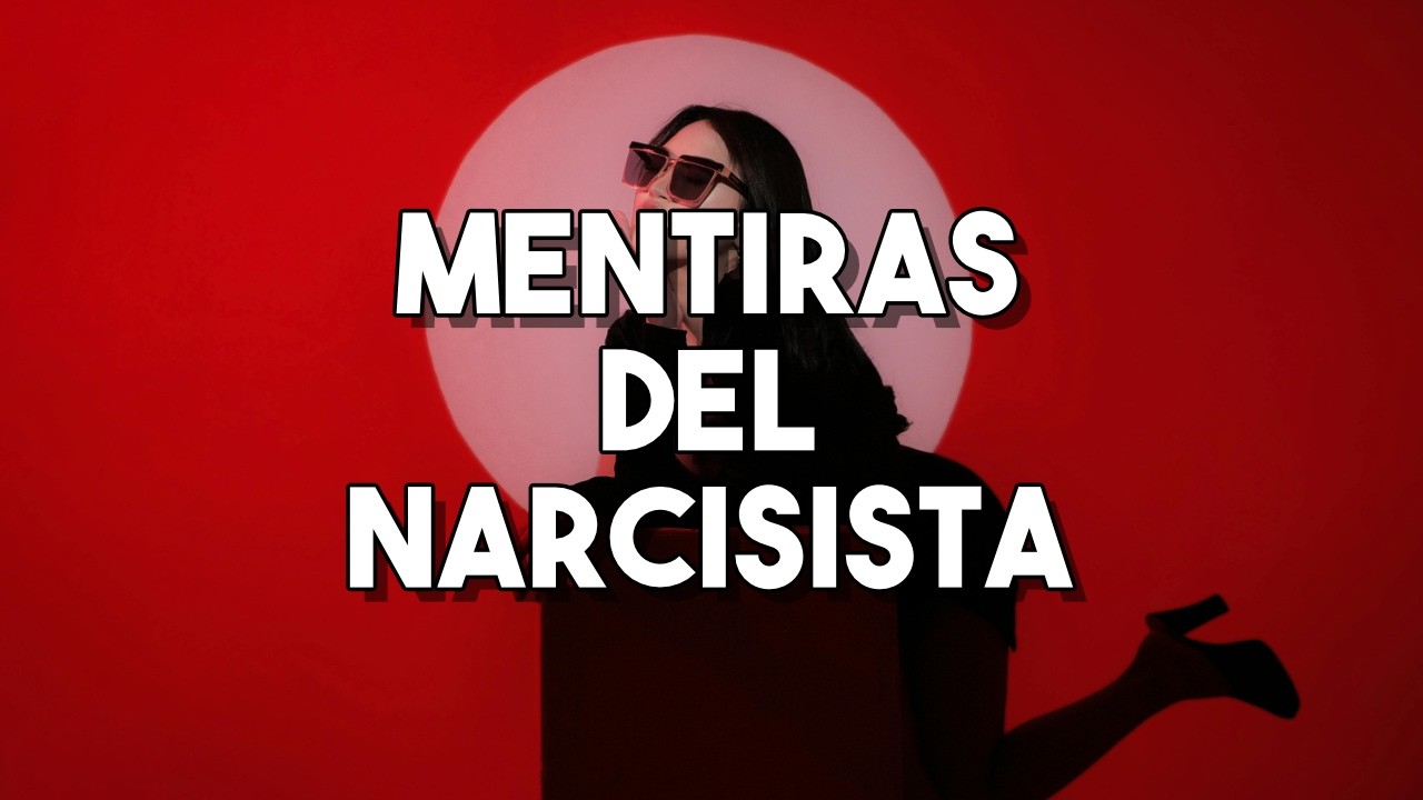 Cuales son las Mentiras más Habituales que Usa un Narcisista