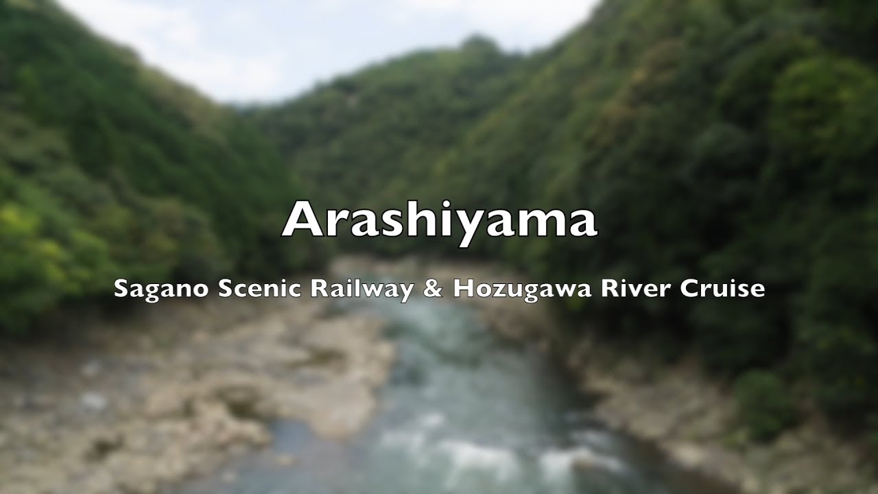 Arashiyama: Sagano Scenic Railway & Hozugawa River Cruise