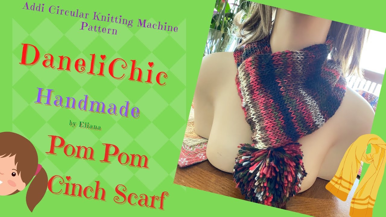 Pom Pom Cinch Scarf, ADDI SENTRO Knitting Machine, EASY Free Pattern, FAST DIY Instructions