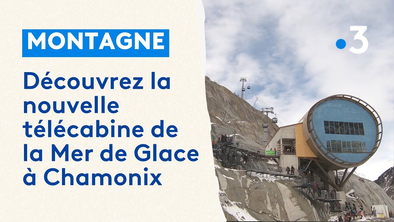 D&eacute;couvrez la nouvelle t&eacute;l&eacute;cabine de la Mer de Glace &agrave; Chamonix