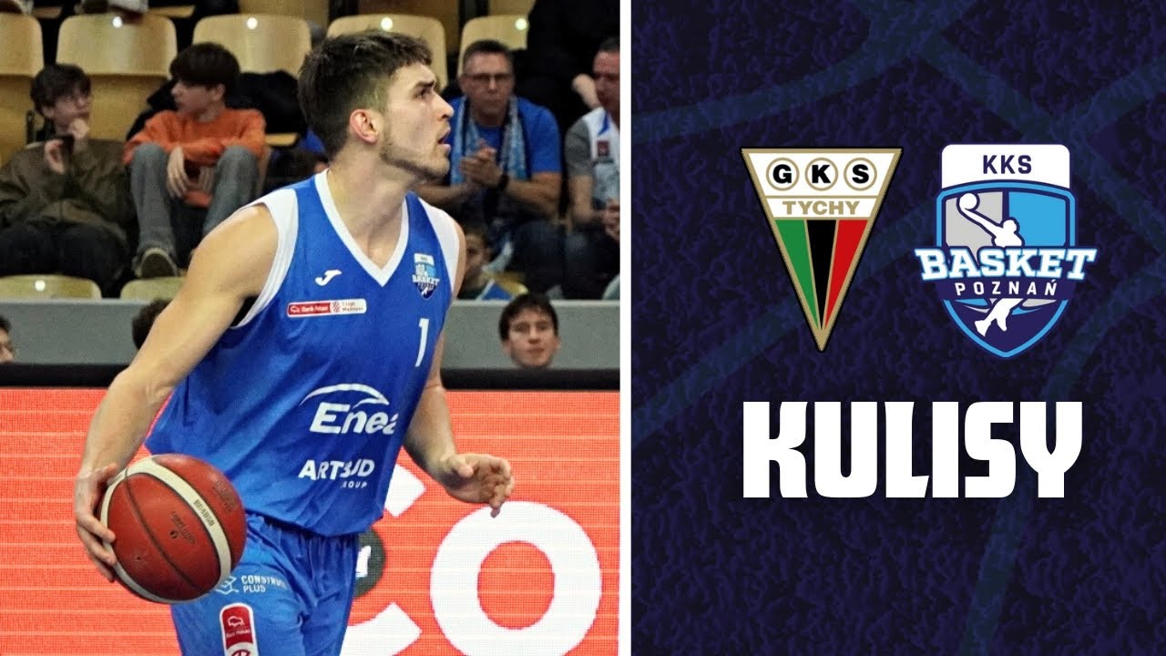 KULISY | GKS Tychy – Enea Basket Poznań 90:67