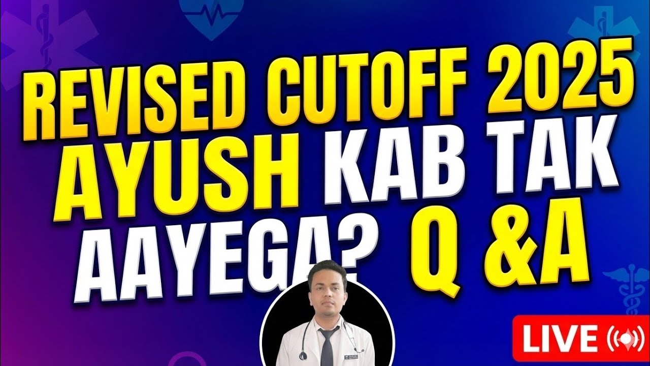 REVISED CUTOFF 2025 KAB TAK AAYEGA FOR AYUSH STUDENTS | QUESTION ANSWER SESSION