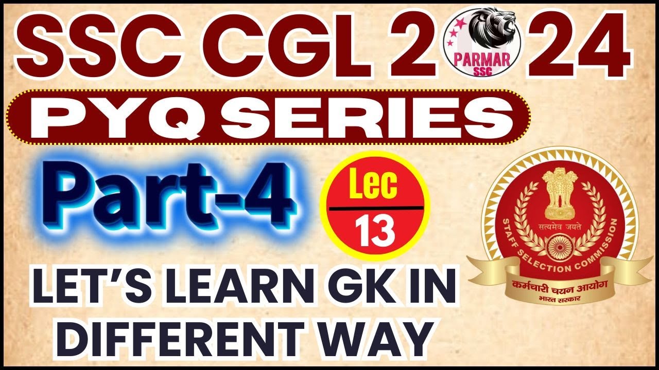 GK FOR SSC CGL 2024 | PYQ SERIES PART 4 | LEC-13 | PARMAR SSC