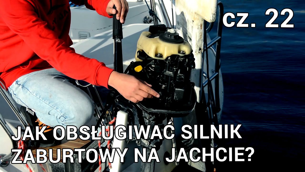 Manewry portowe - jak obsługiwać silnik zaburtowy na jachcie? S01E22