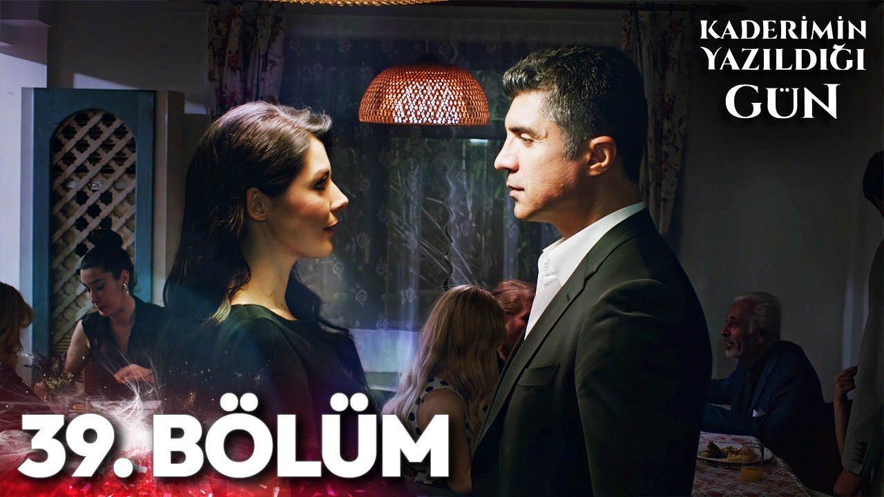 Kaderimin Yazıldığı Gün 39. Bölüm