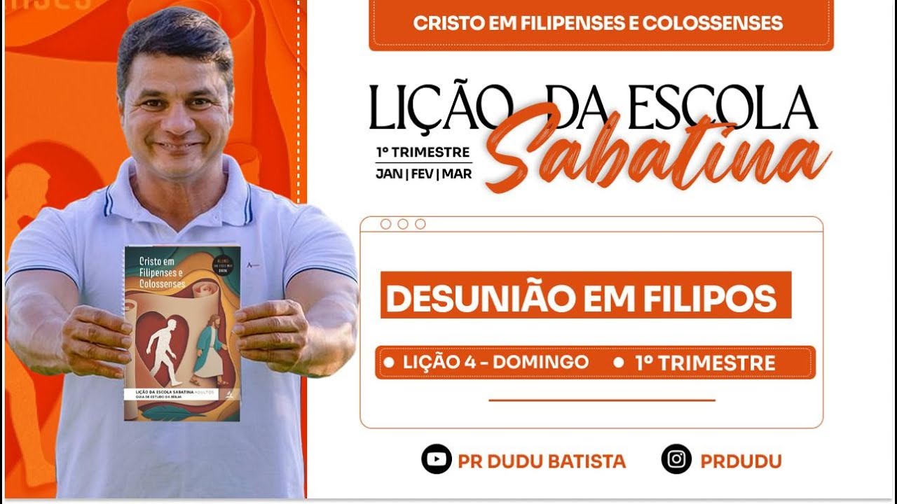 Lição da  Escola Sabatina ADULTOS , Domingo 18/01/2026  "Desunião em Felipos" com Pr Dudu.