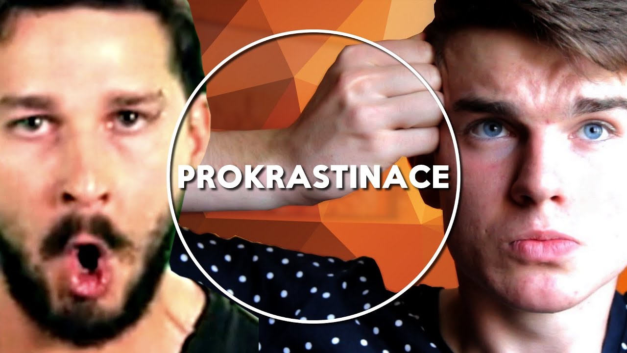 Prokrastinace w/Shia LaBeouf | KOVY