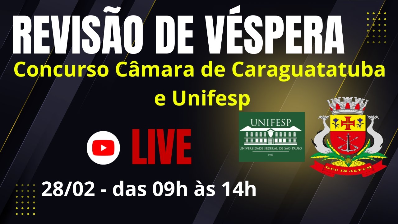 Revisão de Véspera - Concurso Câmara de Caraguatatuba e Unifesp