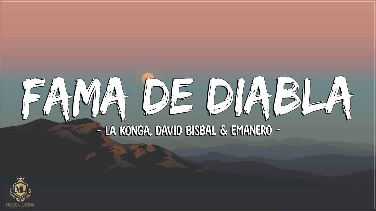 La Konga, David Bisbal & Emanero - Fama De Diabla (Letra/Lyrics)