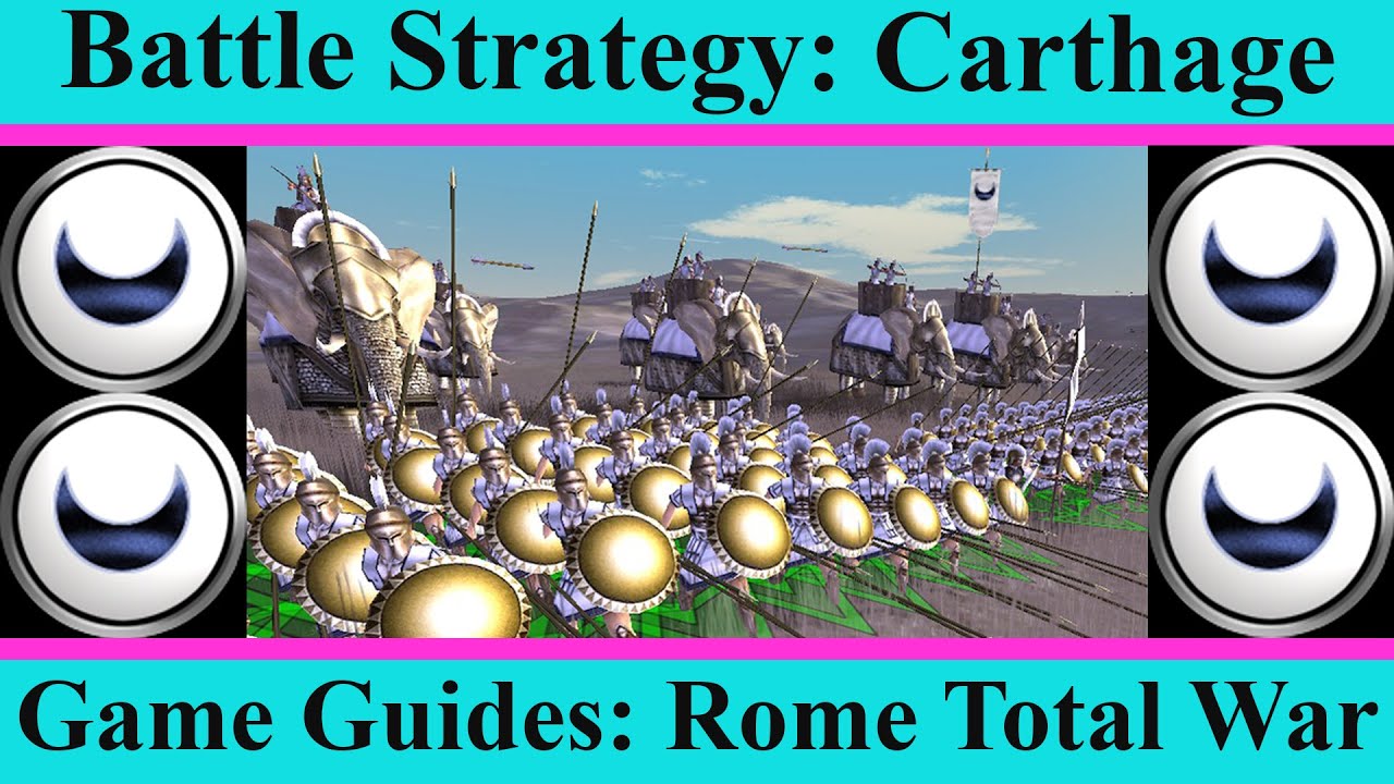 Carthage Battlefield Strategy Guide - Game Guides - Rome Total War