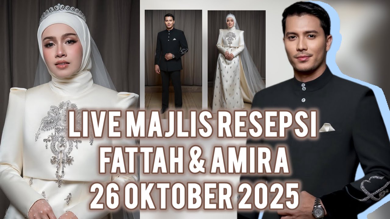 LIVE MAJLIS RESEPSI FATTAH & AMIRA 26 OKTOBER 2025