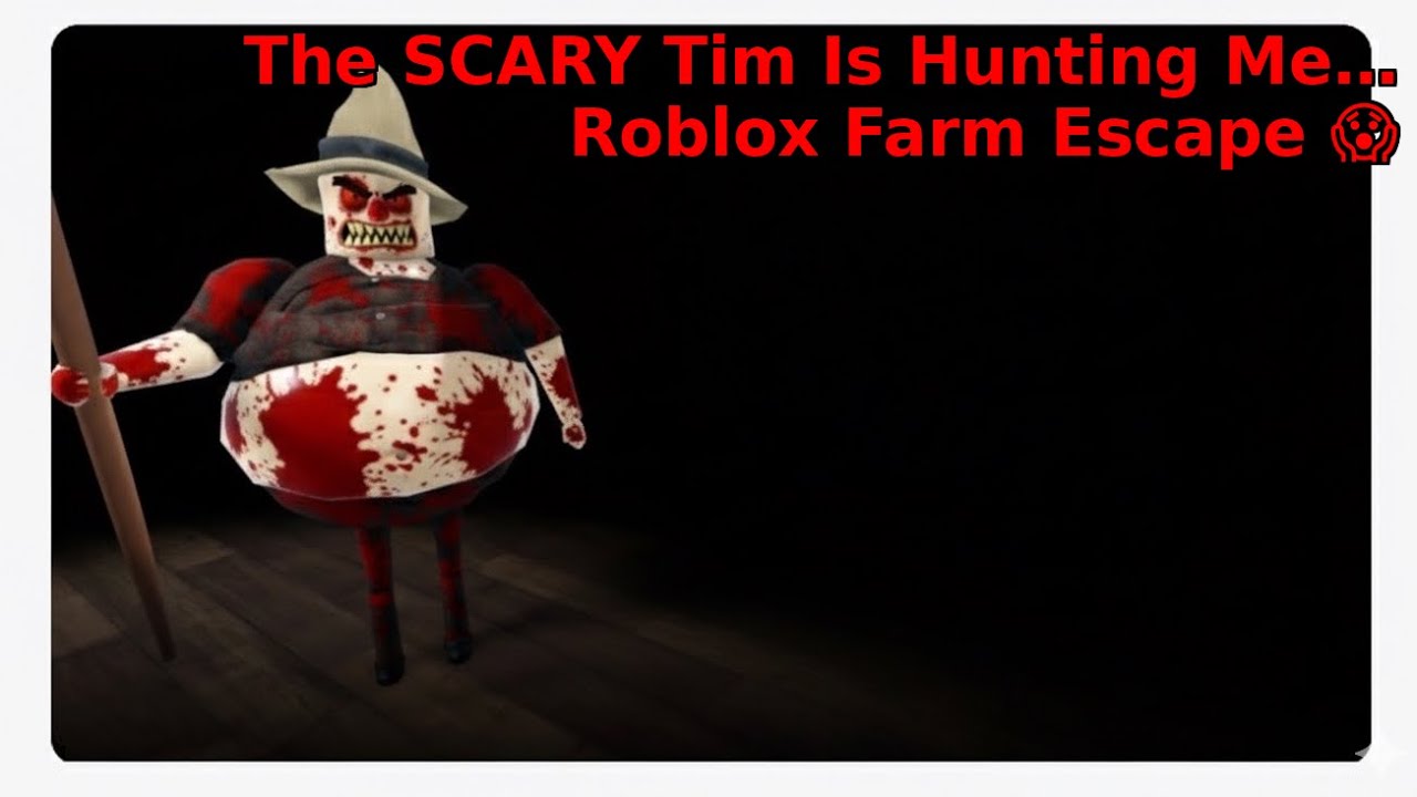 The SCARY Tim Is Hunting Me… Roblox Farm Escape 😱