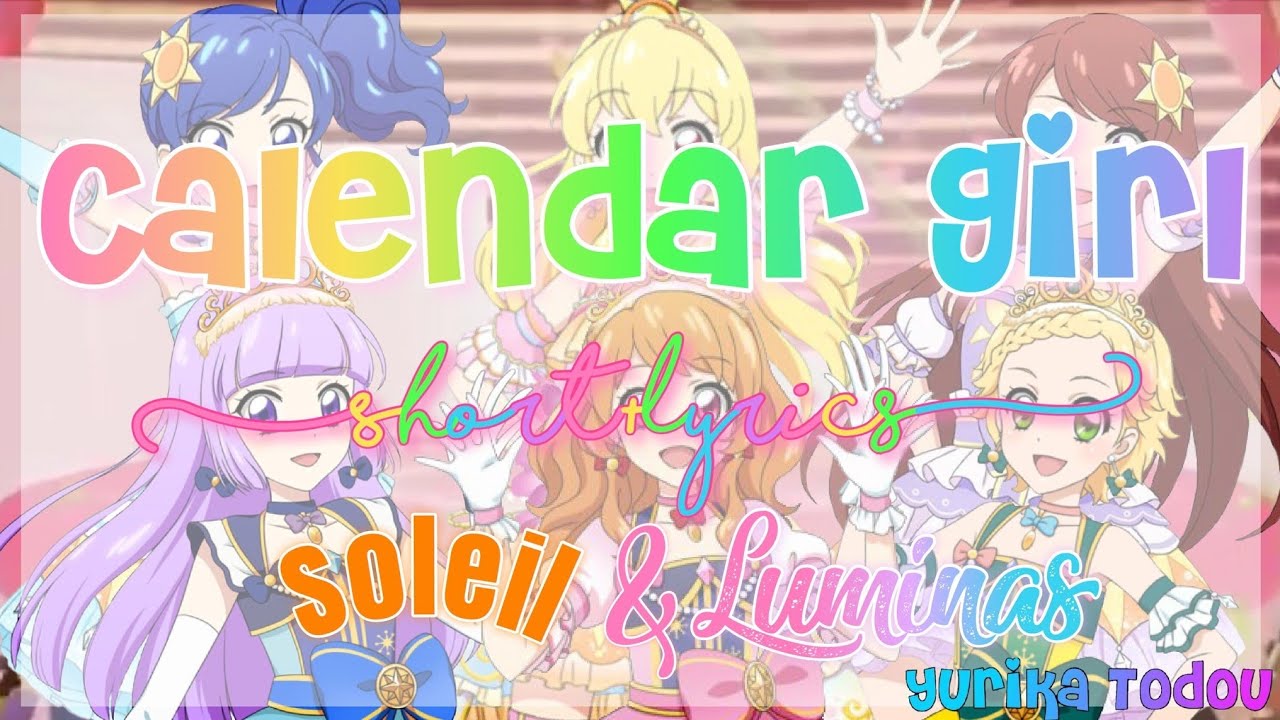 Aikatsu! Calendar Girl Short + Lyrics Soleil & Luminas ☆New Year's Special☆