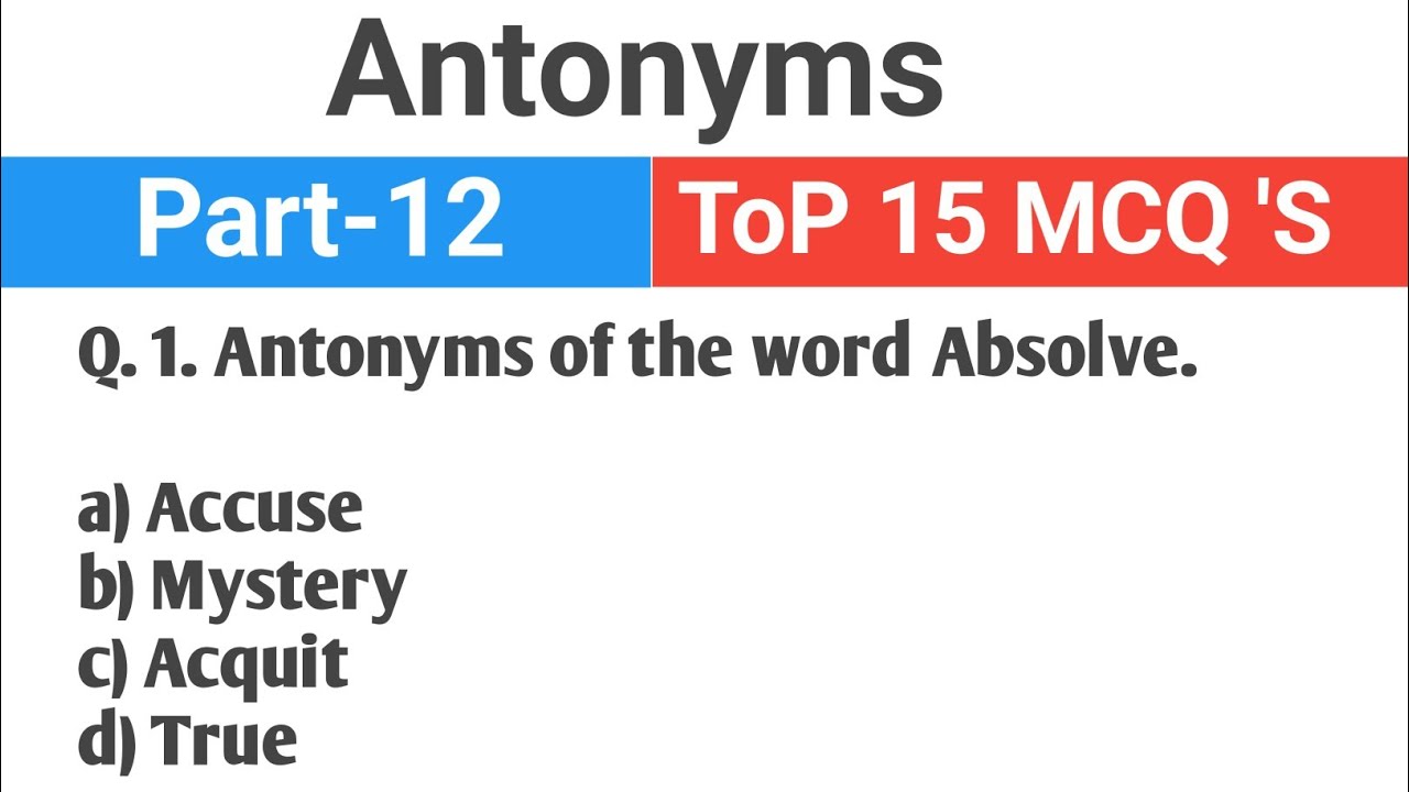 Antonyms of the word Top 15 MCQ 'S Questions Part -12 Best Vocabulary Practice set For exams 