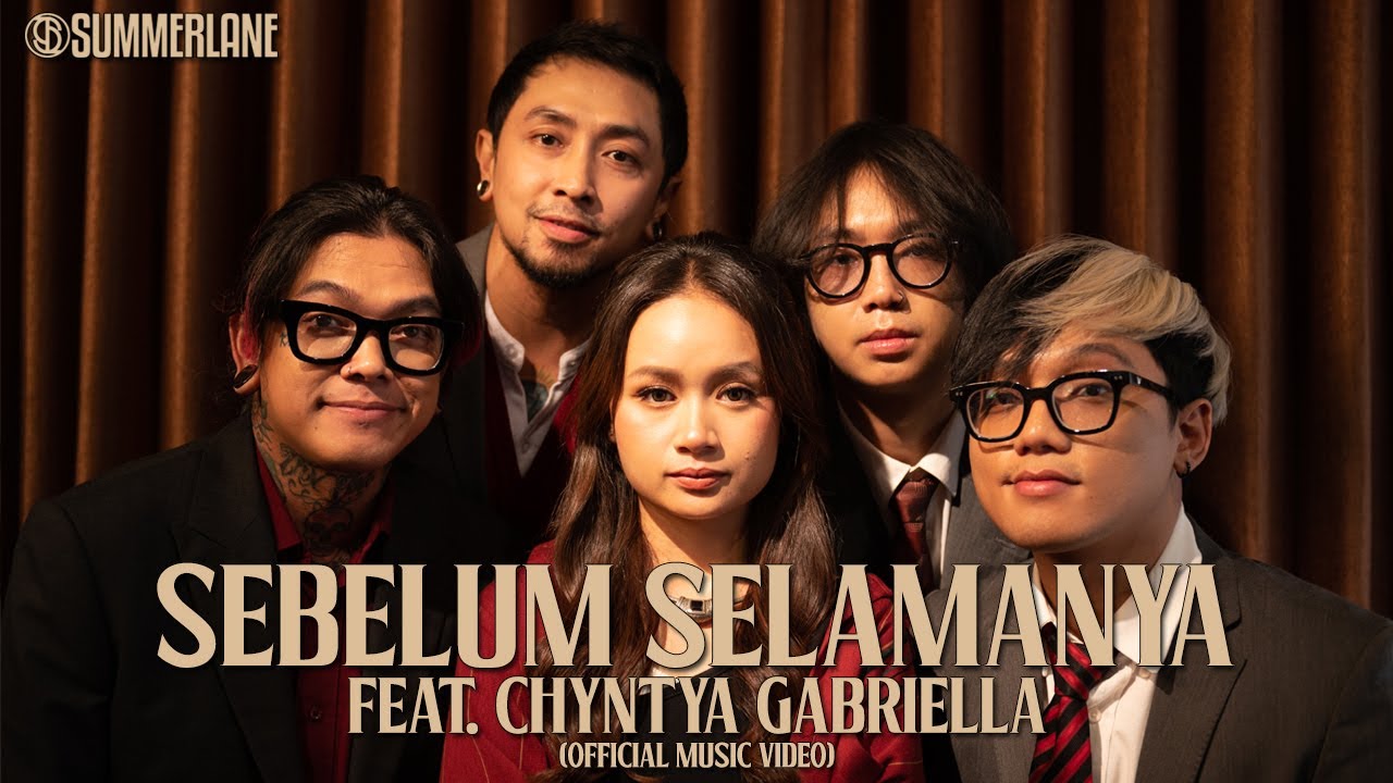 SUMMERLANE - Sebelum Selamanya Feat. Chintya Gabriella (Official Video)