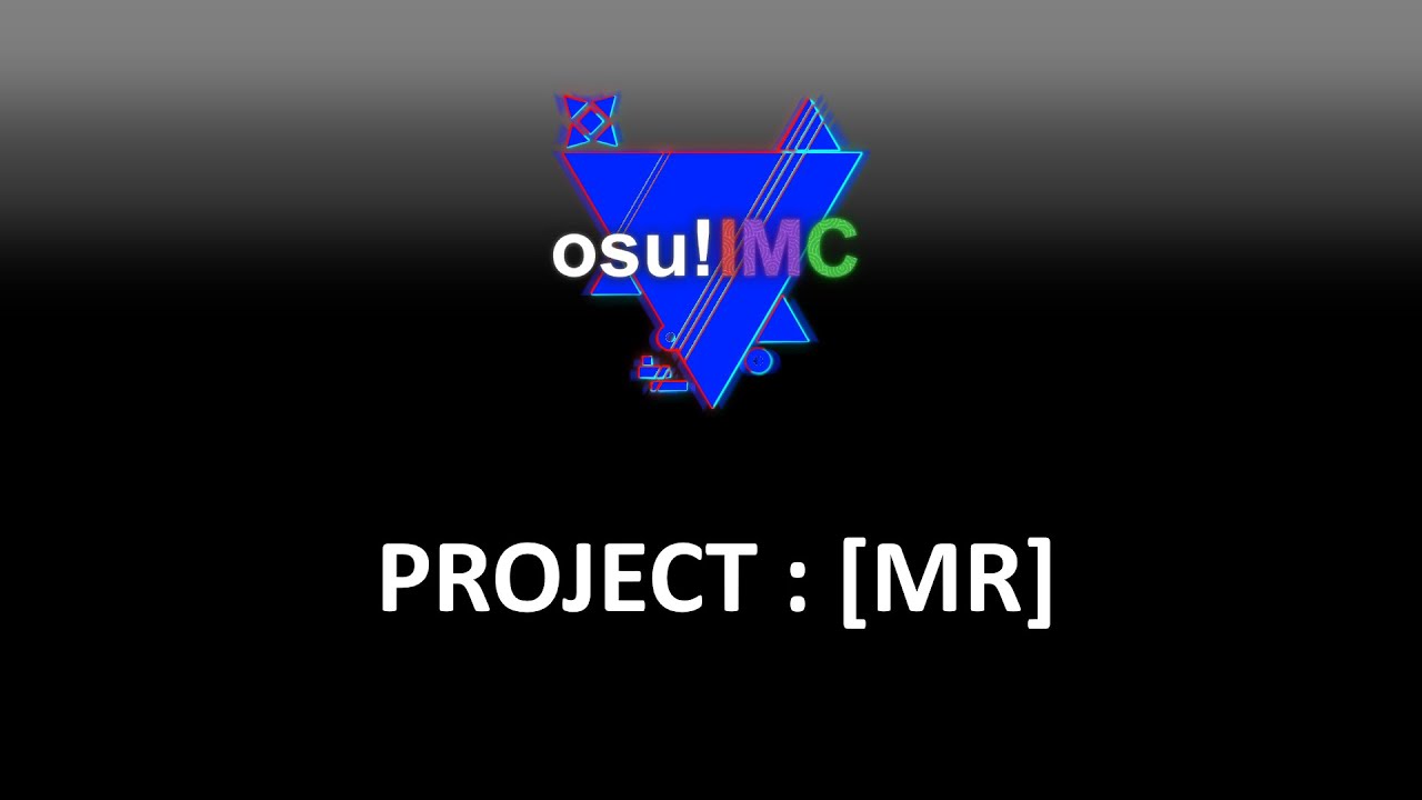 osu!IMC PROJECT: [MR]