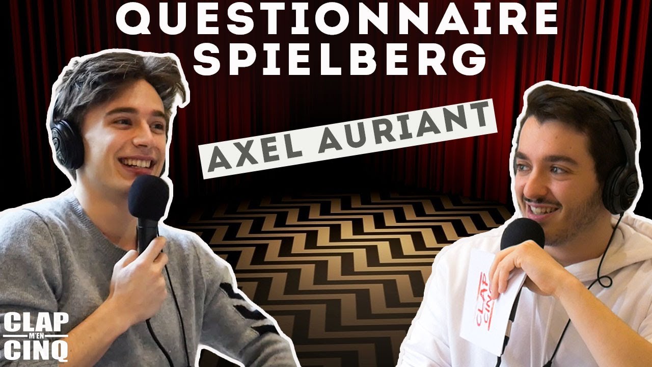 LES GOÛTS CINÉMA D'AXEL AURIANT - Questionnaire Spielberg (Skam France, Slalom) / Clap m'en Cinq