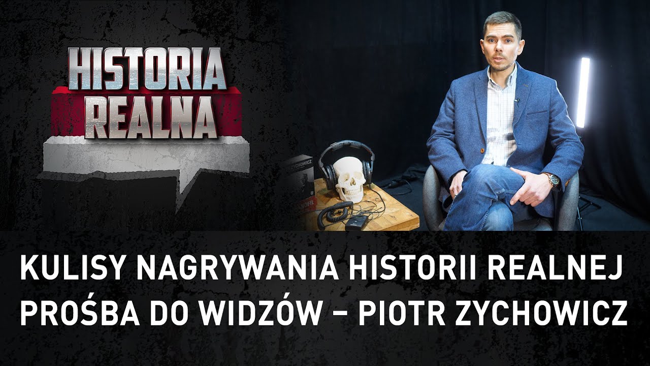 Kulisy nagrywania Historii Realnej &ndash; Prośba do widz&oacute;w &ndash; Piotr Zychowicz