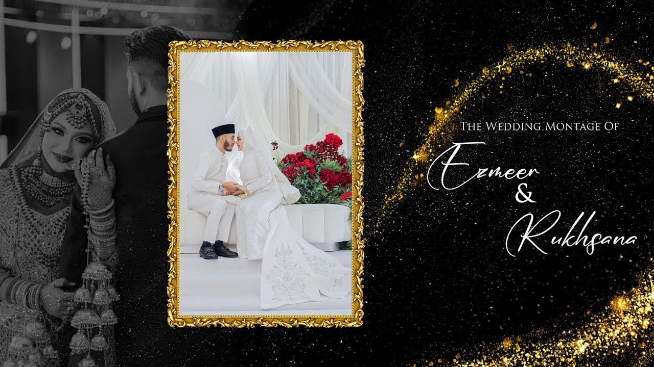 The Wedding Montage  of Ezmeer & Rukhsana