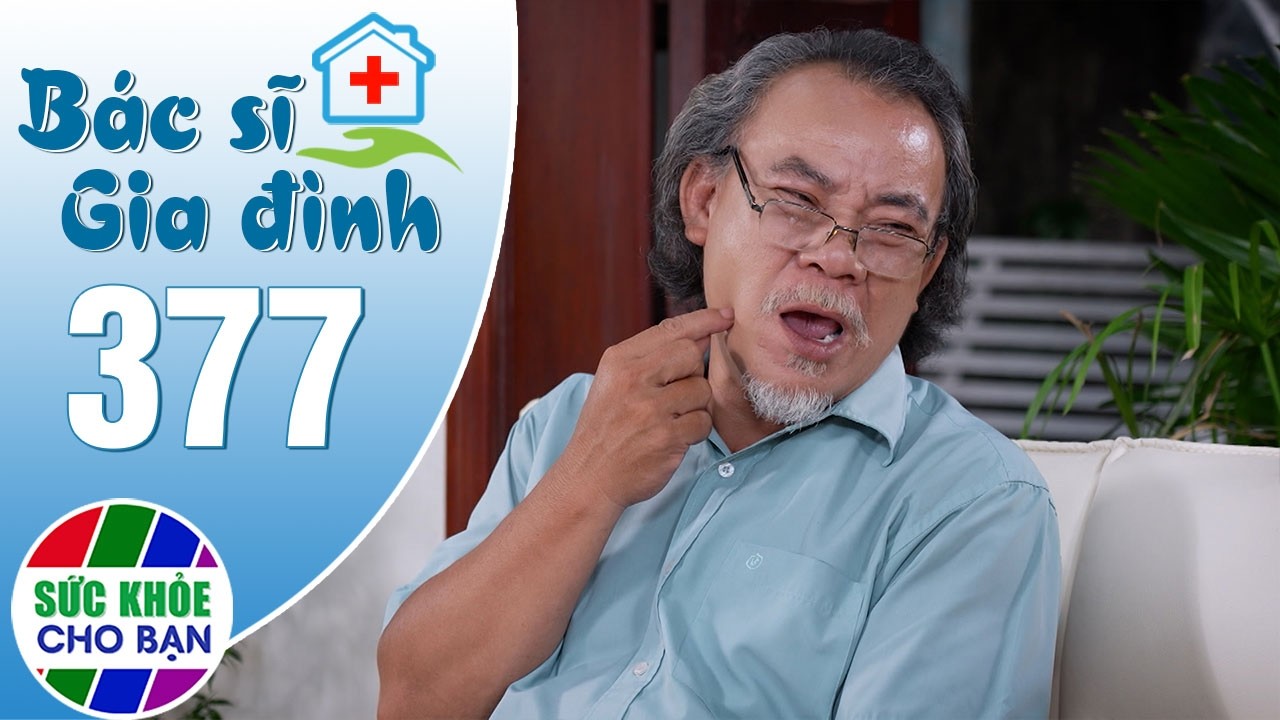 Bác Sĩ Gia Đình - Tập 377: Trồng răng an toàn cho người cao tuổi: Những điều cần lưu ý