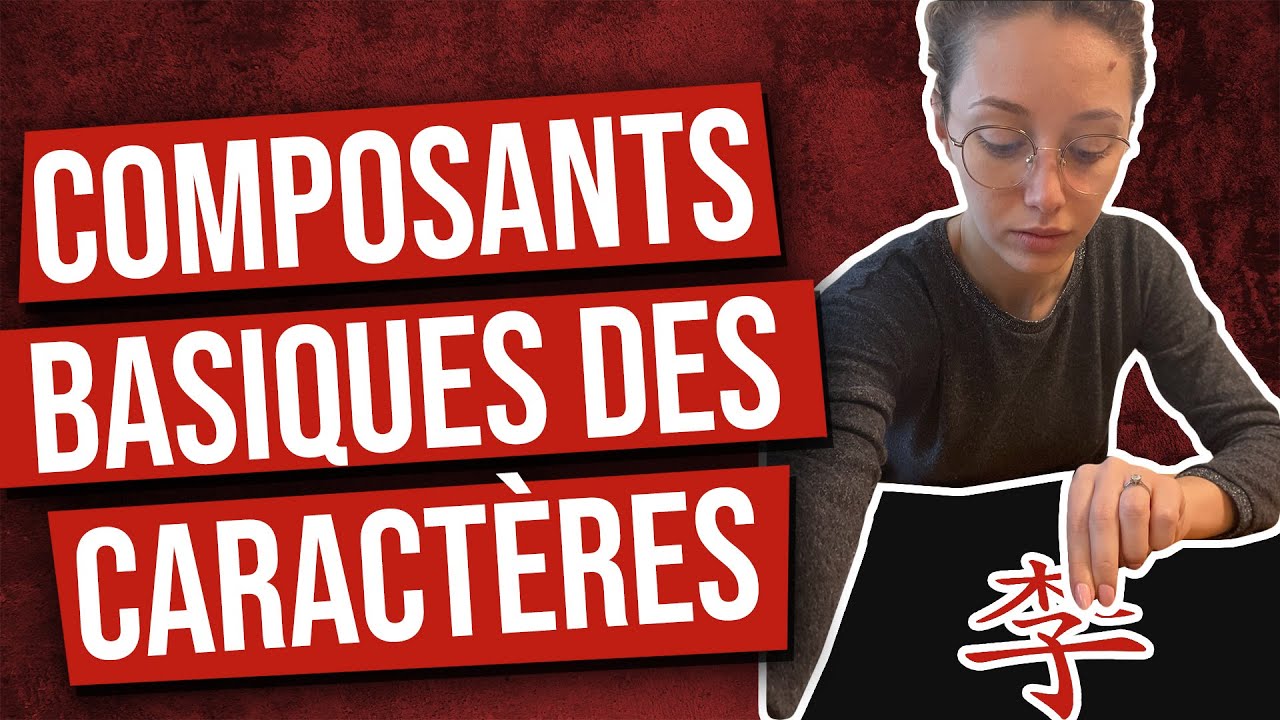 Les composants de base du chinois ! Partie 1
