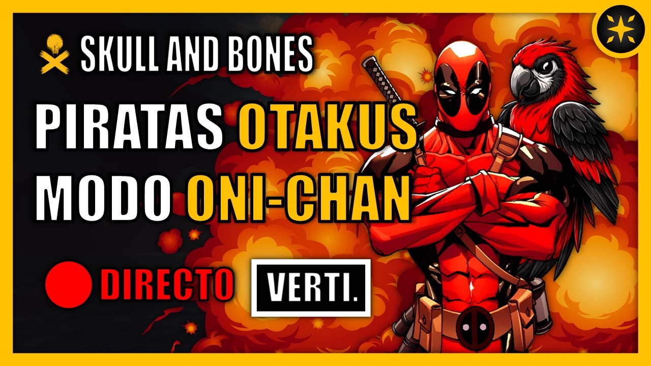 🔥 Vertical 🔥 Piratas OTAKUS Modo Oni-Chan | Skull and Bones 🔥