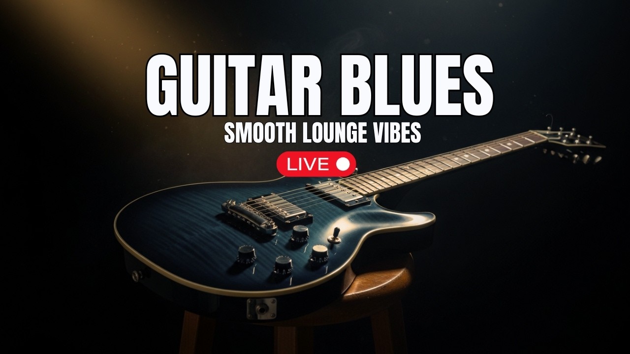 🔴 LIVE: Smooth Guitar Blues – Slow, Soulful Instrumentals All Day & Night