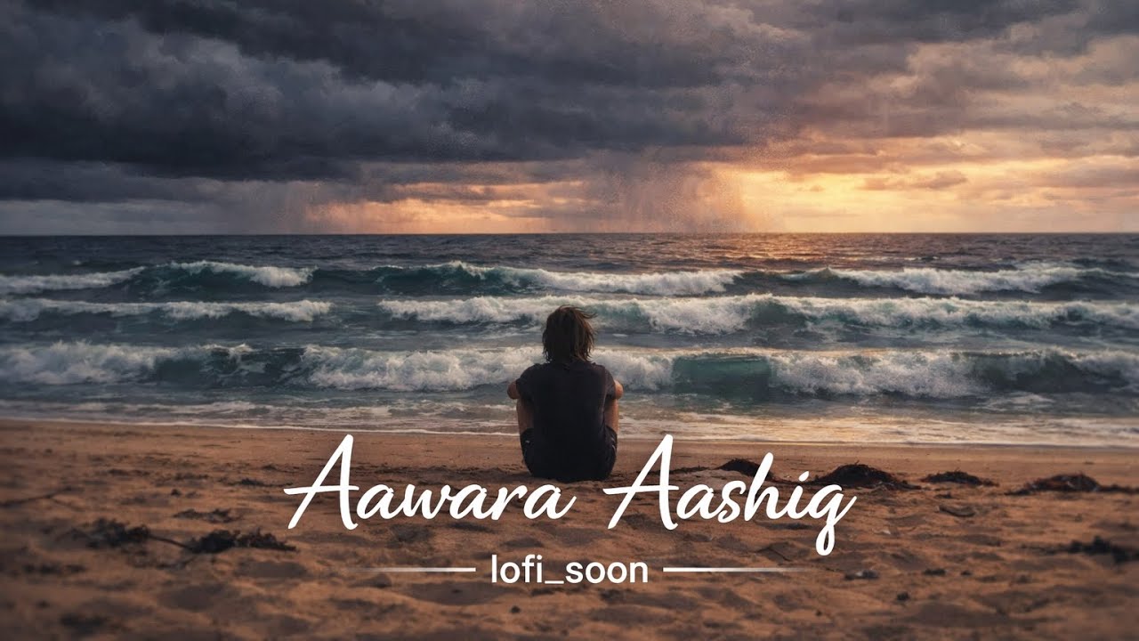 Aawara Aashiq ❤️‍🩹❤️ emotional song  /Lofi_soon2144