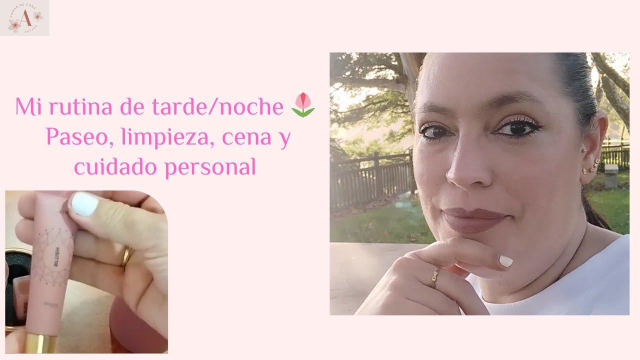 Mi rutina de tarde/noche 🌷 Paseo, limpieza, cena y cuidado personal