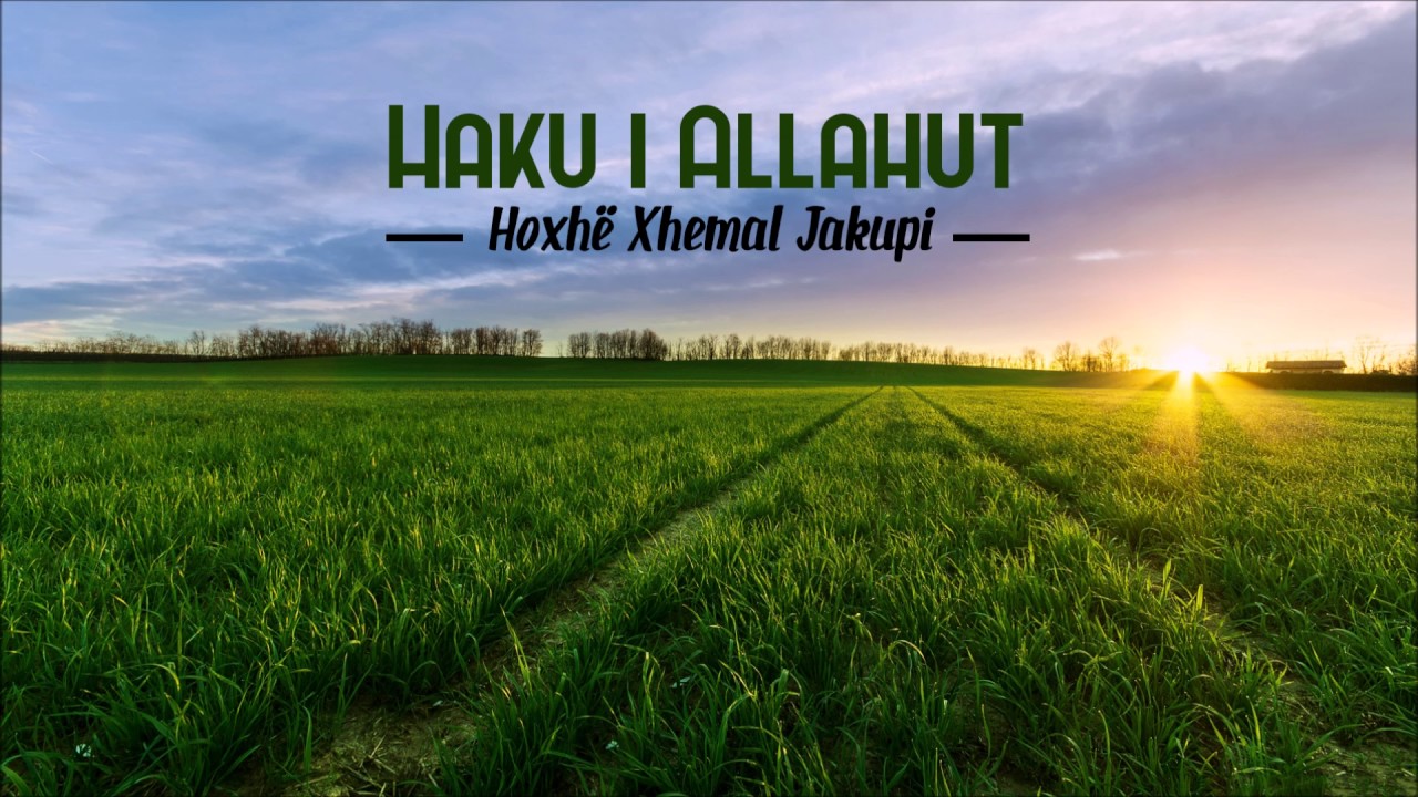 Haku i Allahut - Xhemal Jakupi