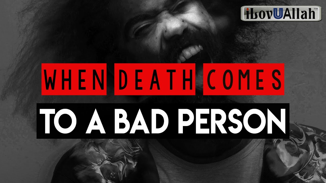 WHEN DEATH COMES TO A BAD PERSON