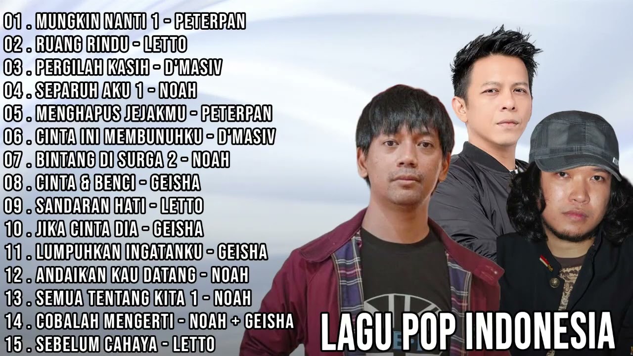 GOLDEN HITS LAGU POP INDONESIA | KOMPILASI LAGU POP - D'MASIV - LETTO - NOAH