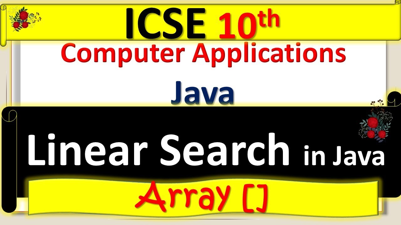 ICSE 10th Computer Application ( Linear Search in Java )