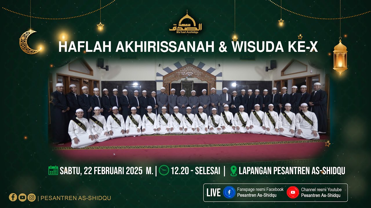 🔴 LIVE HAFLAH AKHIRUSSANAH & WISUDA ANGKATAN KE-X I 22 FEBRUARI 2025 M.