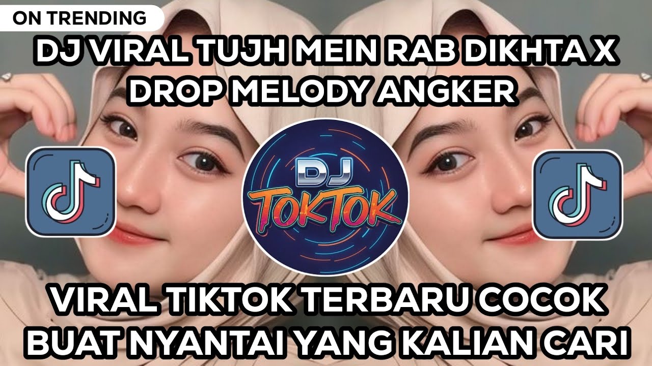 DJ VIRAL TUJH MEIN RAB DIKHTA X DROP MELODY ANGKER Slowed & Reverb YANG KALIAN CARI