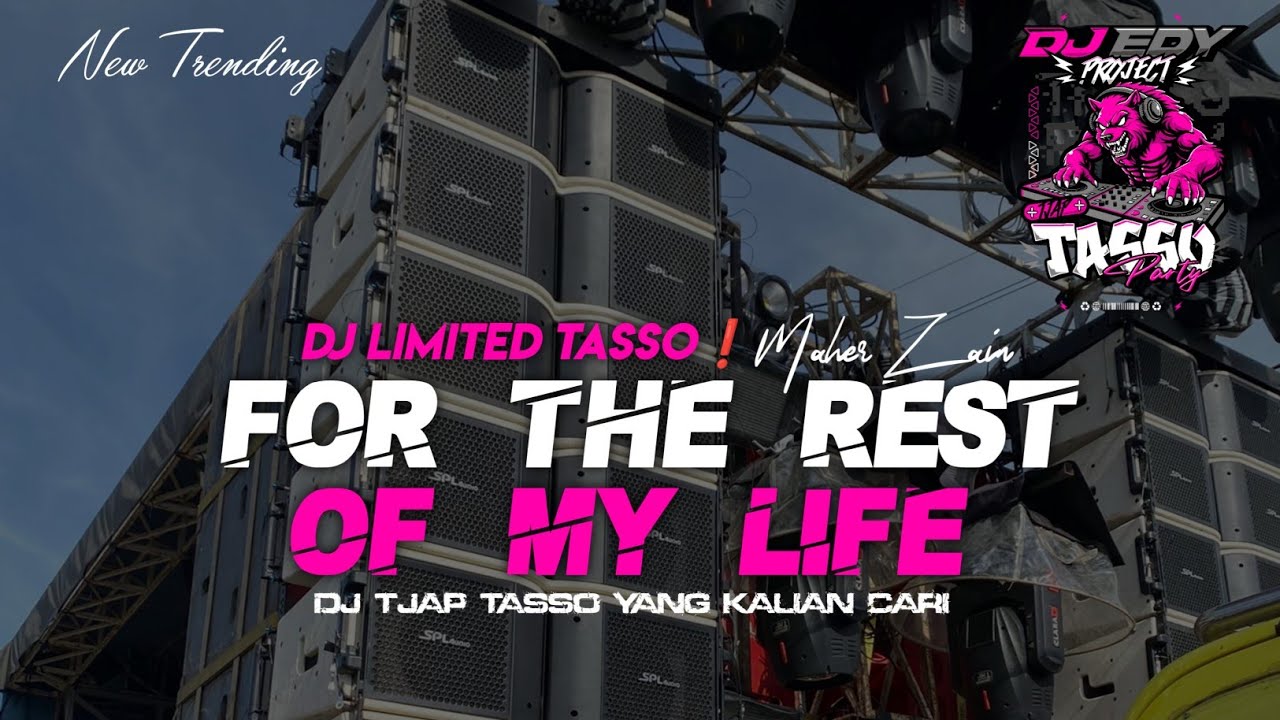 DJ TJAP TASSO FOR THE REST OF MY LIFE MAHER ZAIN❗STYLE LIMITED EDY PROJECT