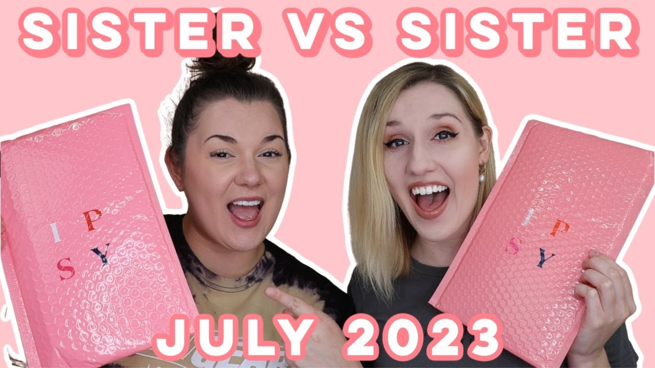 Ipsy Glam Bag | Sister VS Sister | July 2023