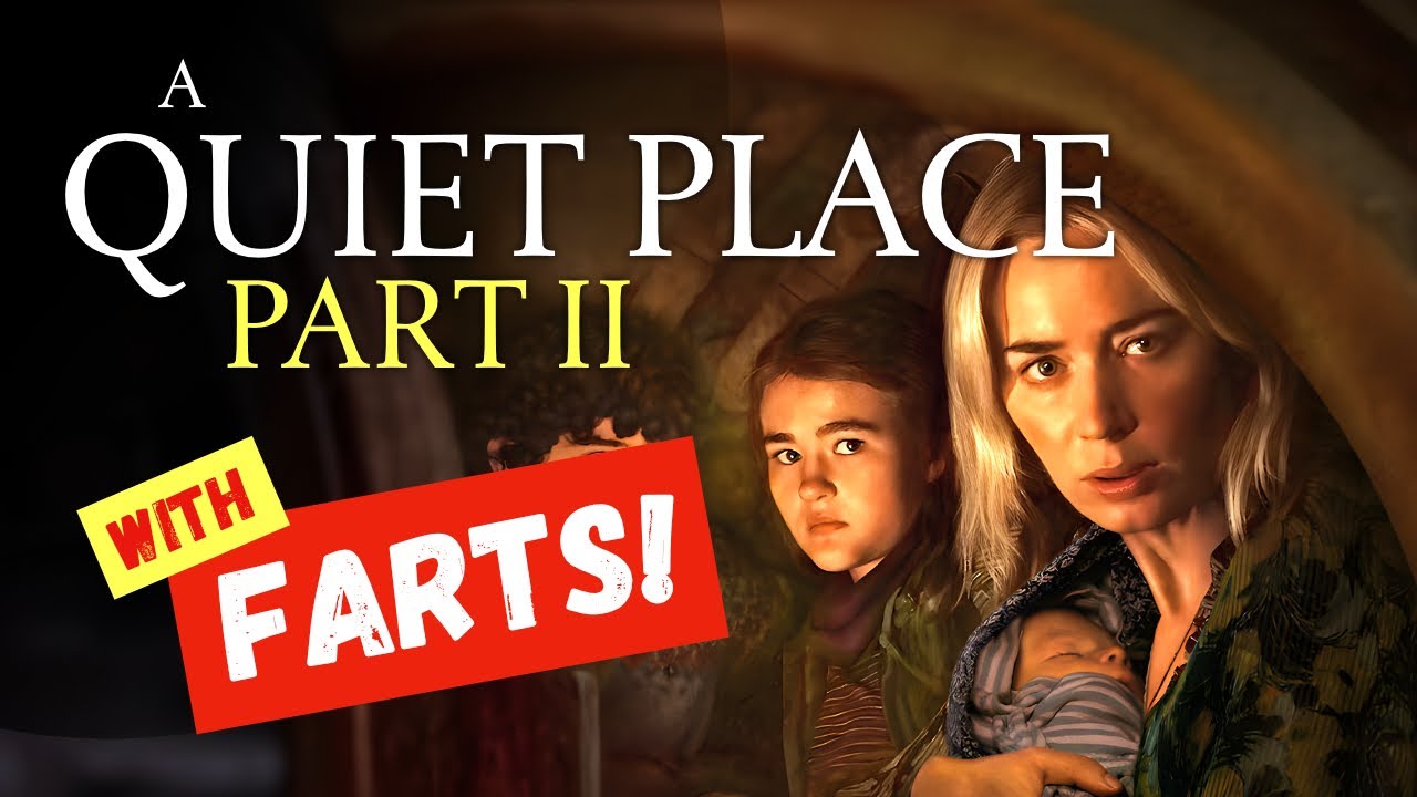 With FARTS! | A Quiet Place : Part 2