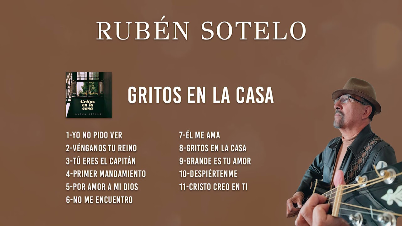 @RubenSoteloMusic  / &Aacute;lbum Completo / Gritos En La Casa