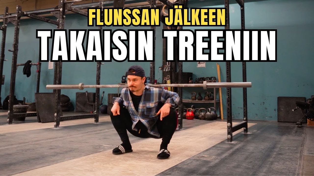 TAKAISIN TREENIIN flunssan jälkeen