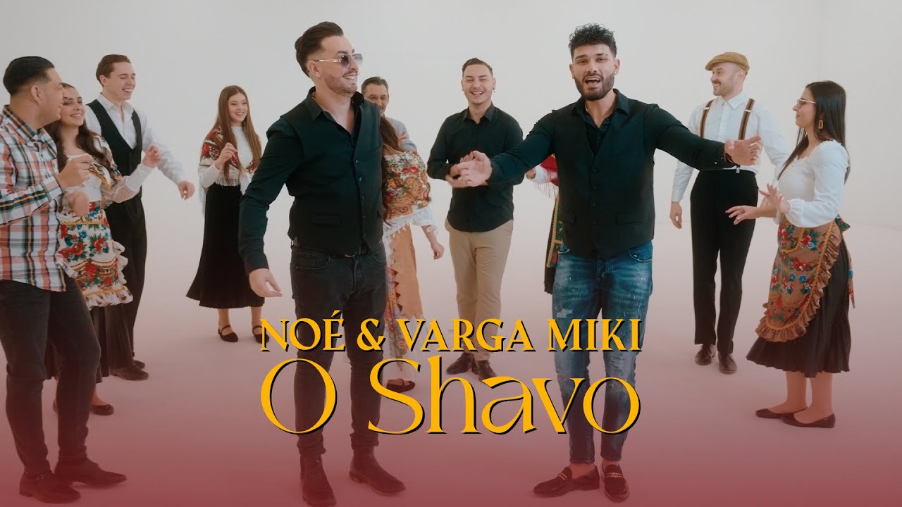 NOÉ & Varga Miki - O Shavo (Hivatalos videoklip)