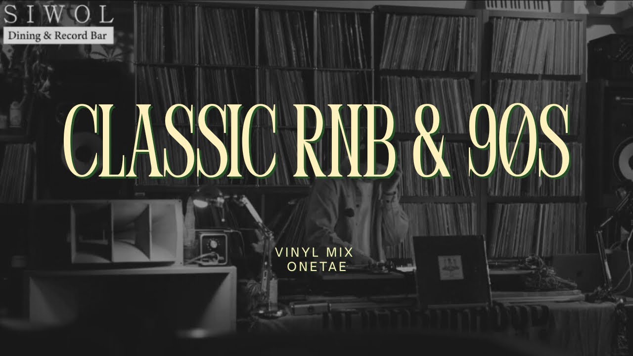[FULL VINYL] Classic Rnb & mellow 90s hiphop 